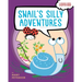 Snail's Silly Adventures: Snail Has Lunch; Snail Finds a Home