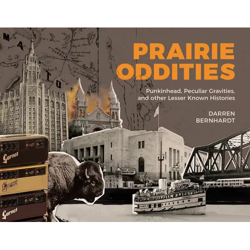 Prairie Oddities: Punkinhead, Peculiar Gravities, and More Lesser Known Histories Volume 2