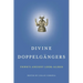 Divine Doppelgängers: Yhwh's Ancient Look-Alikes