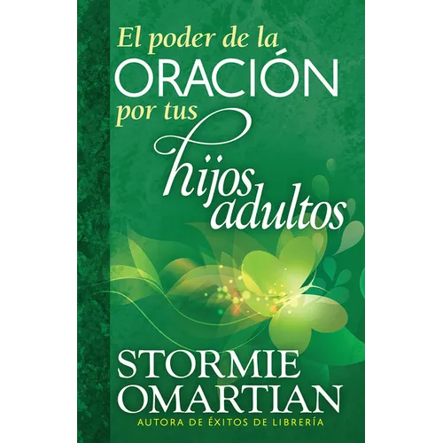 El Poder de la Oración Por Tus Hijos Adultos = The Power of Praying for Your Adult Children