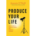 Produce Your Life: How to Have a Creative Career and Financial Freedom