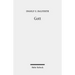 Gott: Philosophisch-Theologische Denkversuche