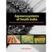 Agroecosystems of South India: Nutrient Dynamics, Ecology and Productivity