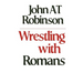 Wrestling with Romans