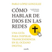 Cómo Hablar de Dios En Las Redes