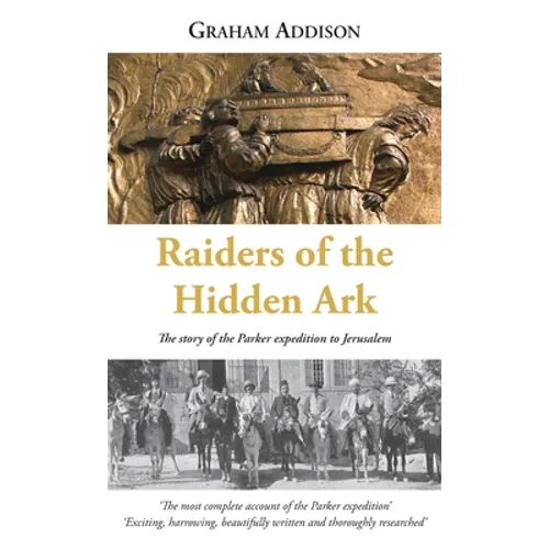 Raiders of the Hidden Ark: The story of the Parker expedition to Jerusalem