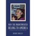 Why the Undocumented Belong to America: The Experience of Rosa Robles Loreto and Eleven Million Others