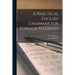 A Practical English Grammar for Foreign Students