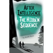 After Intelligence: The Hidden Sequence