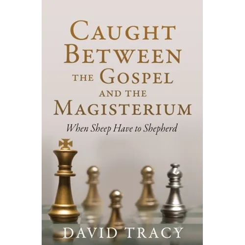 Caught Between the Gospel and the Magisterium: When Sheep Have to Shepherd