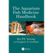 The Aquarium Fish Medicine Handbook