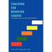 Coaching for Behavior Change: A practical, easy to use 5-Step method