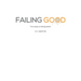 Failing Good