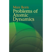 Problems of Atomic Dynamics