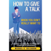 How to Give a Talk When You Don't Really Want To: Tips and Techniques to Improve Your Public Speaking