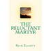The Reluctant Martyr