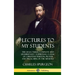 Lectures to My Students: The 28 Lectures, Complete and Unabridged, A Spiritual Classic of Christian Wisdom, Prayer and Preaching in the Ministry (Hard