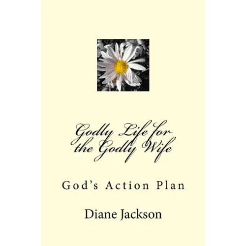 Godly Life for the Godly Wife: God's Action Plan