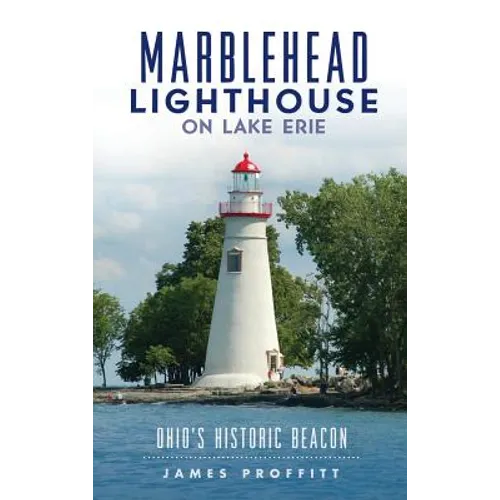 Marblehead Lighthouse on Lake Erie: Ohio's Historic Beacon
