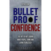 Bulletproof Confidence: The Art of Not Caring What People Think and Living Fearl