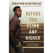 Before You Climb Any Higher: Valley Wisdom for Mountain Dreams
