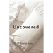 Uncovered