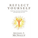 Reflect Yourself: Exploring, Assessing, Understanding, and Improving Your Life