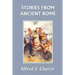 Stories from Ancient Rome (Yesterday's Classics)