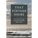 That Further Shore: Turn your dreams into goals and make them reality