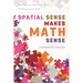 Spatial Sense Makes Math Sense: How Parents Can Help Their Children Learn Both