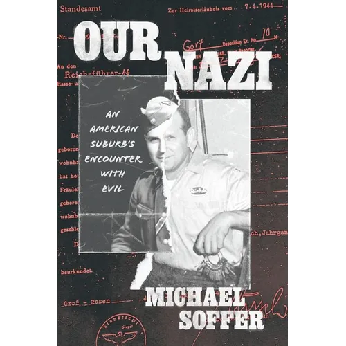 Our Nazi: An American Suburb's Encounter with Evil