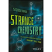 Strange Chemistry: The Stories Your Chemistry Teacher Wouldn't Tell You