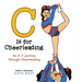 C Is for Cheerleading: An A-Z journey through Cheerleading