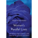 Women's Parallel Lives: Let women pave a path to a life they can be proud to call theirs.