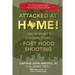 Attacked at Home!: A Green Beret's Survival Story of the Fort Hood Shooting