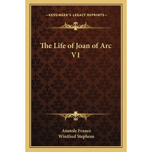 The Life of Joan of Arc V1