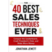 The 40 Best Sales Techniques Ever: Conquer the Leaderboard, Crash President's Club, and Make More Money