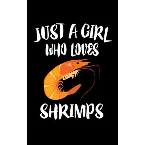 Just A Girl Who Loves Shrimps: Animal Nature Collection