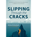 Slipping Through the Cracks