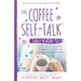 The Coffee Self-Talk Daily Reader #1: Bite-Sized Nuggets of Magic to Add to Your Morning Routine