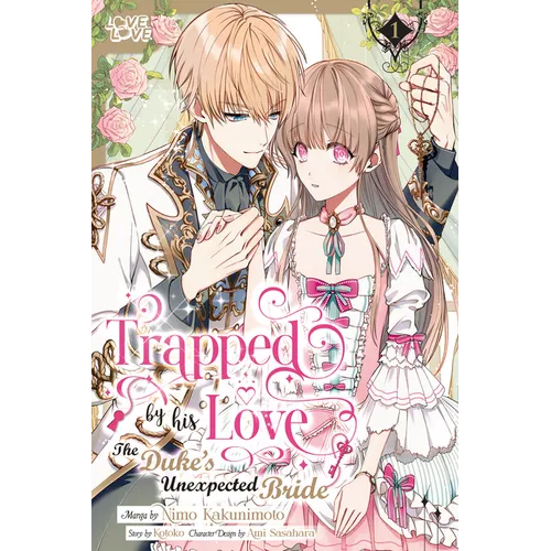 Trapped by His Love: The Duke's Unexpected Bride, Volume 1