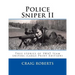 Police Sniper II: True stories of SWAT team precisioin riflemen