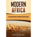 Modern Africa: A Captivating Guide to Modern African History