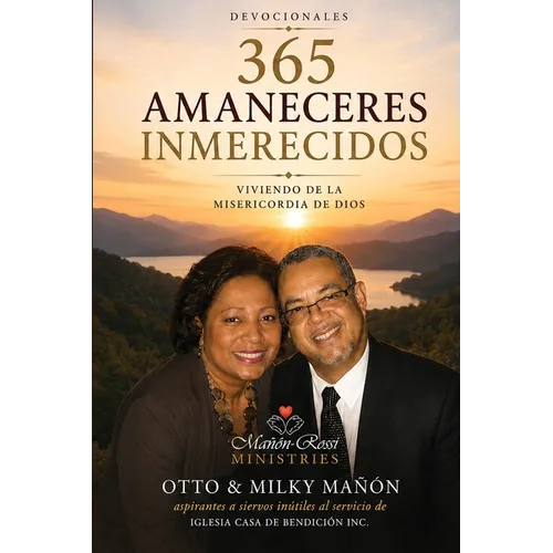 365 Amaneceres Inmerecidos: Viviendo de la misericordia de Dios