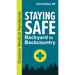 Staying Safe: Backyard to Backcountry: Outdoor Medical Handbook