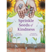 Sprinkle Seeds of Kindness