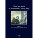 The Court Artist in Seventeenth-Century Italy