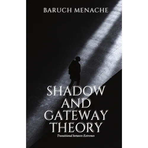 Shadow and Gateway Theory: Transitional Between Extremes