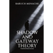 Shadow and Gateway Theory: Transitional Between Extremes