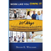 WORK LIKE YOU OWN IT! 20 Ways to Go From Meeting to Exceeding Your Customers' Expectations